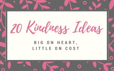 20 Kindness Ideas Big On Heart, Little On Cost