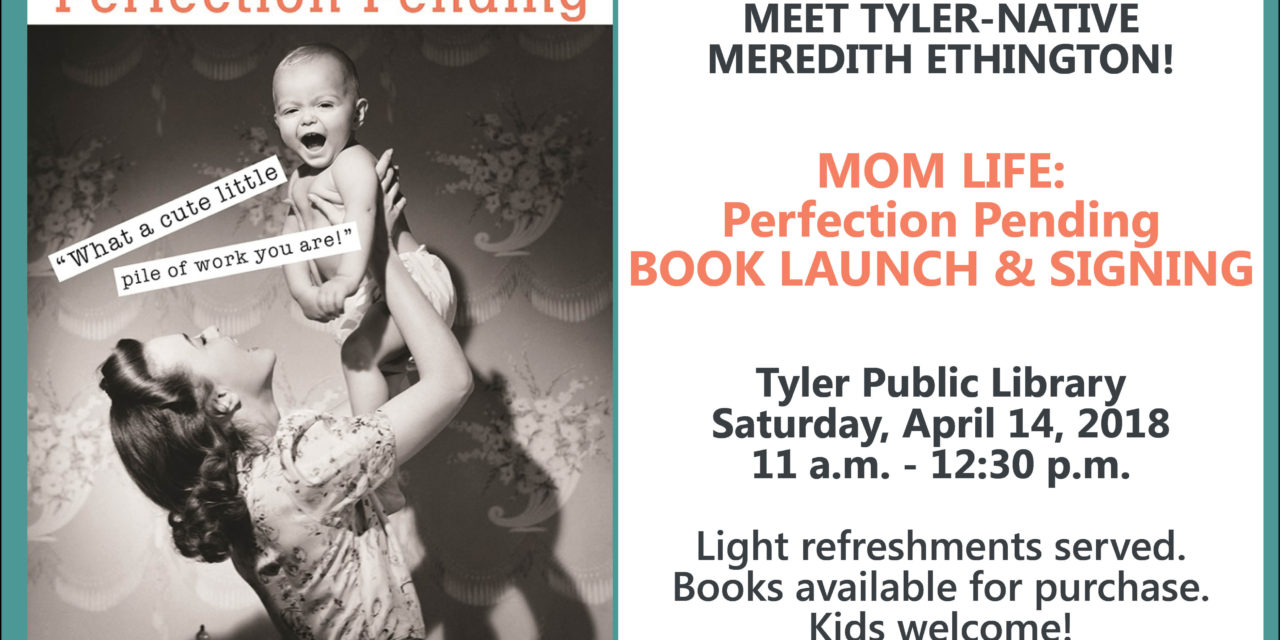 Mom Life: Perfection Pending Texas Book Launch at the Tyler Public Library