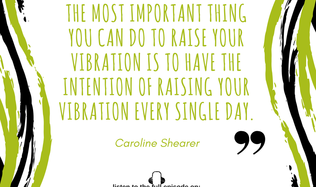 Author Caroline Shearer on the Inaugural Episode of the Raise Your Frequency Podcast